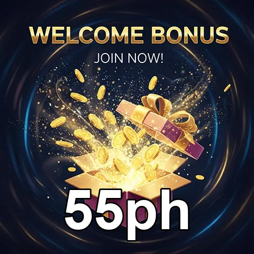 55ph welcome bonus gift 6